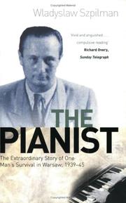 Cover of: The Pianist: the extraordinary story of one man's survival in Warsaw, 1939-45