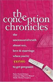 best books about conceiving The Conception Chronicles: The Uncensored Truth About Sex, Love & Marriage When You're Trying to Get Pregnant