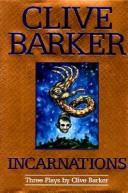 Cover of: Incarnations: Three Plays by Clive Barker