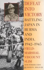 best books about burmww2 Defeat Into Victory: Battling Japan in Burma and India, 1942-1945