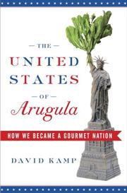 best books about Food That Aren'T Cookbooks The United States of Arugula: How We Became a Gourmet Nation