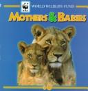 Cover of: Mothers & Babies (World Wildlife Fund)