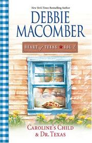 Cover of: Heart Of Texas Vol. 2: Caroline's Child\Dr. Texas (Heart of Texas (Harlequin))