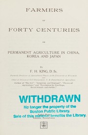 Cover of: Farmers of forty centuries: or, Permanent agriculture in China, Korea and Japan.