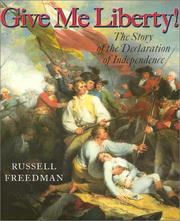Cover of: Give me liberty!: the story of the Declaration of Independence