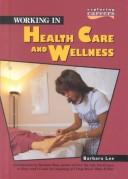 Cover of: Working in health care and wellness