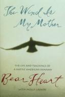 best books about Native American Spirituality The Wind Is My Mother