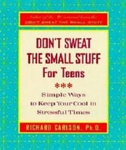 Cover of: Don't Sweat the Small Stuff for Teens