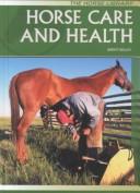 Cover of: Horse Care and Health (The Horse Library)