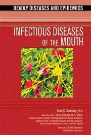 Cover of: Infectious Diseases of the Mouth (Deadly Diseases and Epidemics)