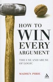 best books about Arguing How to Win Every Argument: The Use and Abuse of Logic