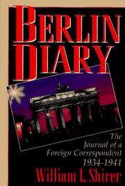 Cover of: Berlin diary: the journal of a foreign correspondent, 1934-1941