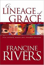 Unashamed, The Lineage of Grace Series by Francine Rivers Unashamed, The Lineage of Grace Series by Francine Rivers