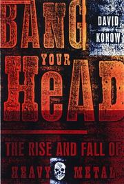best books about metal Bang Your Head: The Rise and Fall of Heavy Metal