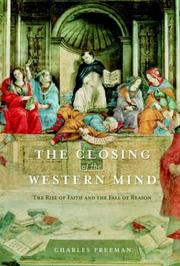 Cover of: The Closing of the Western Mind: The Rise of Faith and the Fall of Reason