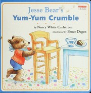 Cover of: Jesse Bear's yum-yum crumble