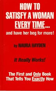 Cover of: How to Satisfy a Woman Every Time and Have Her Beg for More