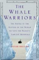 best books about Whales The Whale Warriors: The Battle at the Bottom of the World to Save the Planet's Largest Mammals
