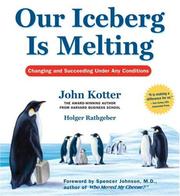 best books about Organizational Change Our Iceberg is Melting: Changing and Succeeding Under Any Conditions