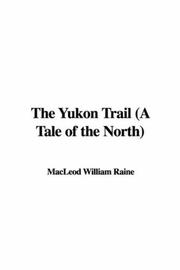 best books about the klondike gold rush The Yukon Trail: A Tale of the North