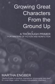 Cover of: Growing Great Characters From the Ground Up