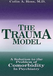 best books about Dealing With Trauma The Trauma Model: A Solution to the Problem of Comorbidity in Psychiatry