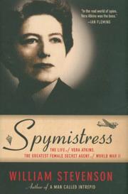 best books about Female Spies Spymistress: The True Story of the Greatest Female Secret Agent of World War II