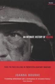 Cover of: An Intimate History of Killing: Face-To-Face Killing in Twentieth-Century Warfare