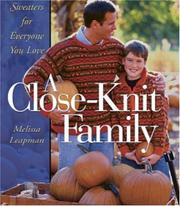 Cover of: A Close-Knit Family: Sweaters for Everyone You Love