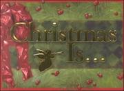 Cover of: Christmas Is..