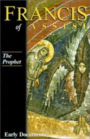 best books about St Francis Of Assisi Francis of Assisi: The Prophet: Early Documents