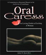 Cover of: Oral Caress: The Loving Guide to Exciting a Woman: A Comprehensive Illustrated Manual on the Joyful Art of Cunnilingus