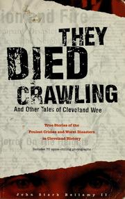 Cover of: They Died Crawling & Other Tales of Cleveland Woe