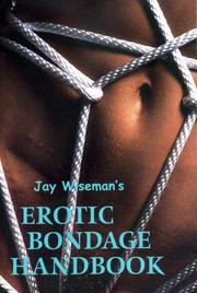 best books about bondage Jay Wiseman's Erotic Bondage Handbook