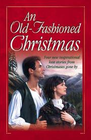 Cover of: An Old-Fashioned Christmas: For the Love of a Child/Miracle on Kismet Hill/Christmas Flower/God Jul (Heartsong Novella Collection)