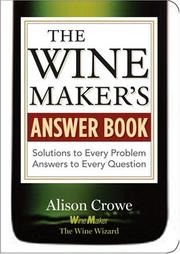 best books about Wine Making The Winemaker's Answer Book: Solutions to Every Problem; Answers to Every Question
