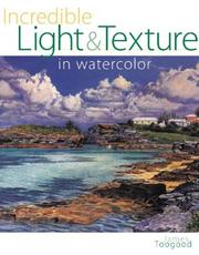 Cover of: Incredible Light and Texture in Watercolor