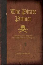best books about Pirates The Pirate Primer: Mastering the Language of Swashbucklers and Rogues