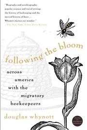 best books about Honey Bees Following the Bloom: Across America with the Migratory Beekeepers
