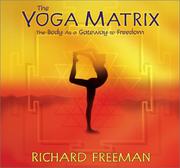 best books about Yogphilosophy The Yoga Matrix: The Body as a Gateway to Freedom