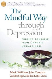 Cover of: The Mindful Way through Depression: Freeing Yourself from Chronic Unhappiness (purchase includes audio CD narrated by Jon Kabat-Zinn)