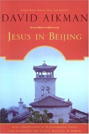 Cover of: Jesus in Beijing: how Christianity is transforming China and changing the global balance of power