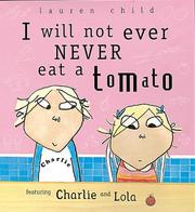 Cover of: I Will Not Ever Never Eat a Tomato (Charlie & Lola)