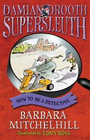 Cover of: How to Be a Detective (Damian Drooth Supersleuth)