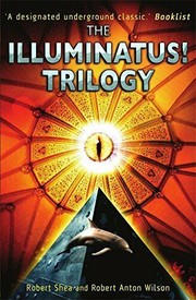 Cover of: The Illuminatus! Trilogy The Eye in the Pyramid, The Golden Apple, Leviathan