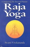 Cover of: Raja yoga: or conquering the internal nature