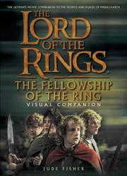 best books about middle earth The Lord of the Rings: The Fellowship of the Ring Visual Companion