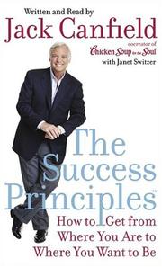 best books about Becoming Successful The Success Principles: How to Get from Where You Are to Where You Want to Be