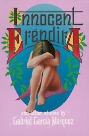 La Increíble y Triste Historia de La Cándida Eréndira y de Su Abuela Desalmada by Gabriel Garcia Marquez