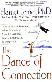 best books about dancing The Dance of Connection: How to Talk to Someone When You're Mad, Hurt, Scared, Frustrated, Insulted, Betrayed, or Desperate